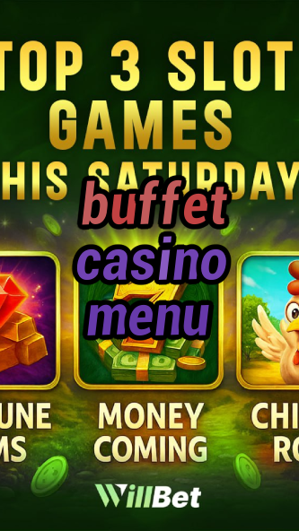 buffet casino menu-buildcasinogames.igamblingorder.com